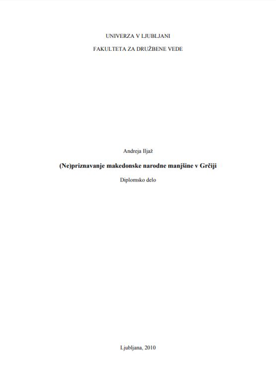 2010_Andreja Iljaž – ‘(Ne)priznavanje makedonski narodne manjšine v Grčiji’, Ljubljana (pdf) 2010_Andreja Iljaž - '(Ne)priznavanje makedonski narodne manjšine v Grčiji', Ljubljana