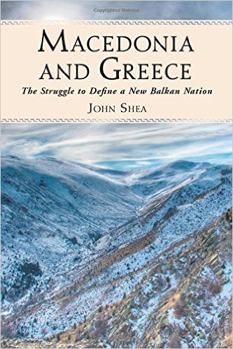 1997_John Shea – ‘Macedonia and Greece – The struggle to define a New Balkan Nation’ 1997_John Shea - 'Macedonia and Greece - The struggle to define a New Balkan Nation'