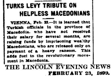 1899.02.23_The Lincoln Evening News – Turks Levy tribute on helpless Macedonians 1899.02.23_The Lincoln Evening News - Turks Levy tribute on helpless Macedonians