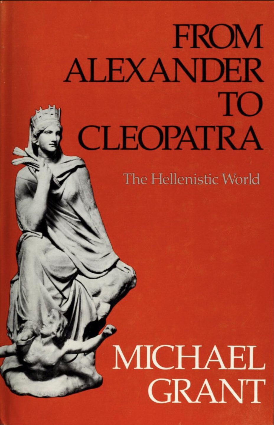 1982_Michael Grant - 'From Alexander to Cleopatra'