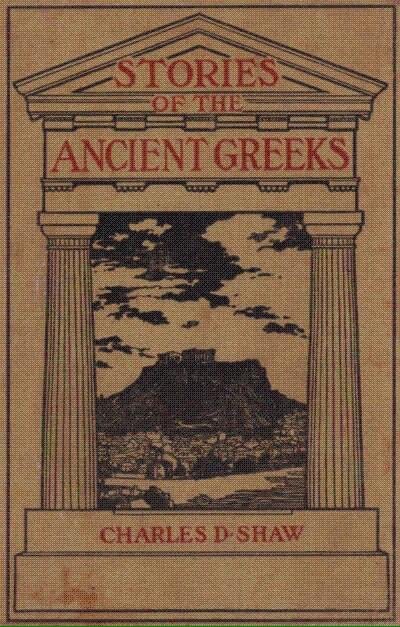 1903_Charles D. Shaw – ‘Stories of the Ancient Greeks’ 1903_Charles D. Shaw - 'Stories of the Ancient Greeks'